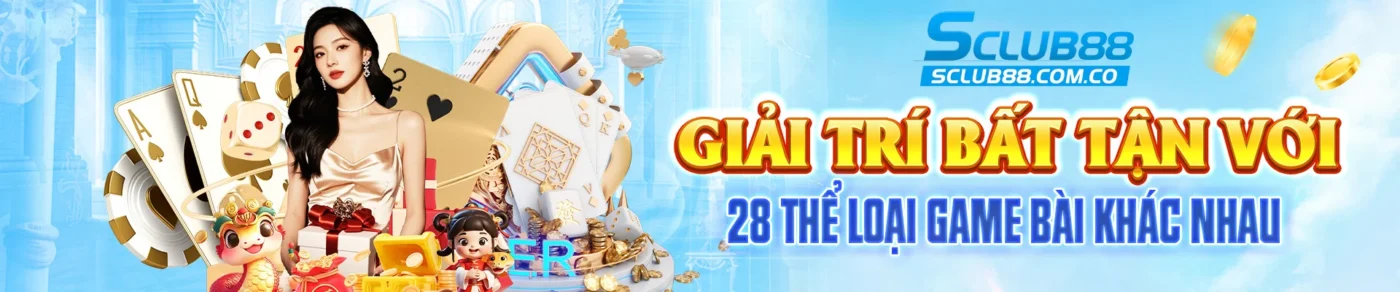 banner Giải trí bất tận với 28 thể loại game bài khác nhau